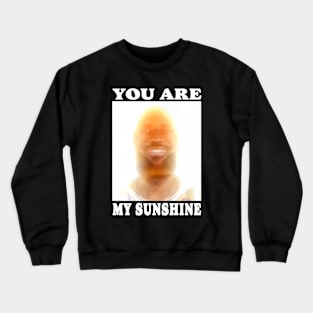 You are my sunshine james Crewneck Sweatshirt